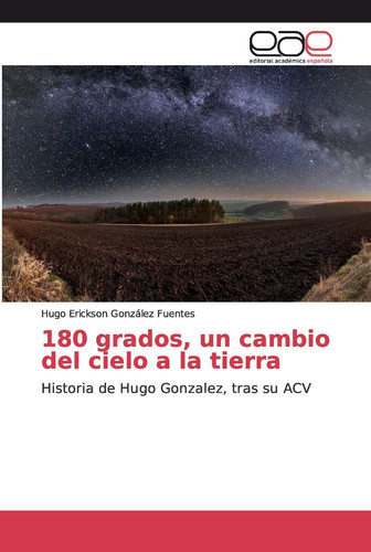 180 grados, un cambio del cielo a la tierra (Spanish Edition)