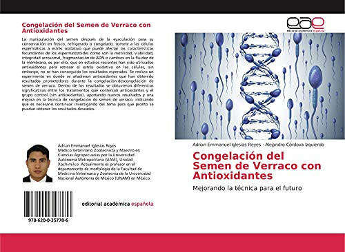 Congelación del Semen de Verraco con Antioxidantes: Mejorando la técnica para el futuro (Spanish Edition)