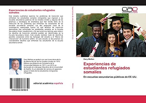 Experiencias de estudiantes refugiados somalíes: En escuelas secundarias públicas de EE.UU. (Spanish Edition)