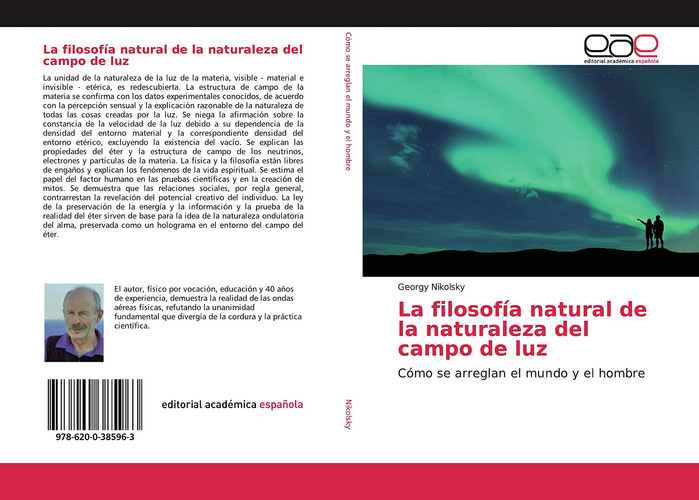 La filosofía natural de la naturaleza del campo de luz: Cómo se arreglan el mundo y el hombre (Spanish Edition)