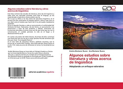 Algunos estudios sobre literatura y otros acerca de lingüística: Adoptando un enfoque valorativo (Spanish Edition)