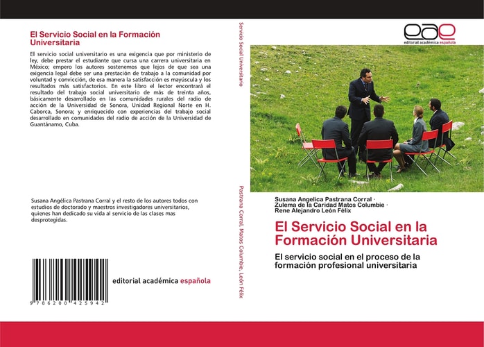 El Servicio Social en la Formación Universitaria: El servicio social en el proceso de la formación profesional universitaria (Spanish Edition)