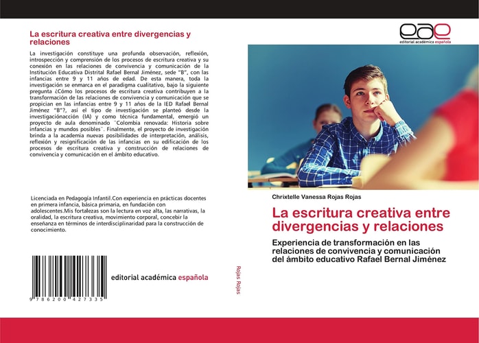 La escritura creativa entre divergencias y relaciones: Experiencia de transformación en las relaciones de convivencia y comunicación del ámbito educativo Rafael Bernal Jiménez (Spanish Edition)