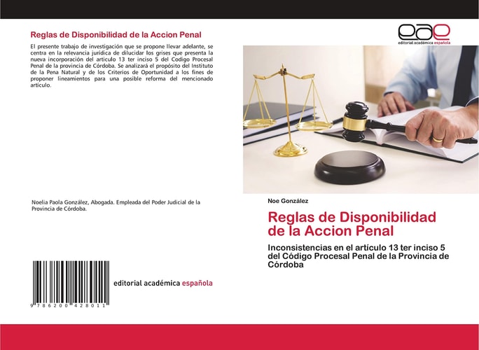 Reglas de Disponibilidad de la Accion Penal: Inconsistencias en el artículo 13 ter inciso 5 del Código Procesal Penal de la Provincia de Córdoba (Spanish Edition)