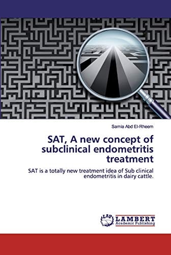 SAT, A New Concept of Subclinical Endometritis Treatment: SAT is a Totally New Treatment Idea of Sub Clinical Endometritis in Dairy Cattle