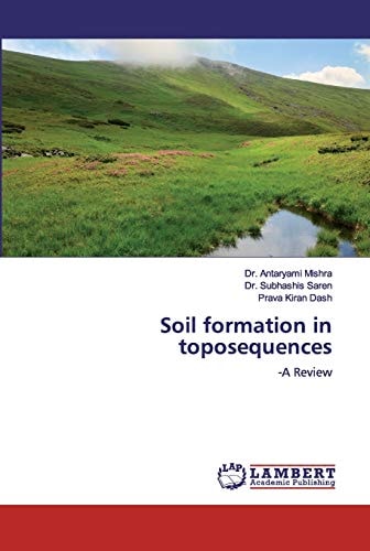 Soil formation in toposequences: -A Review