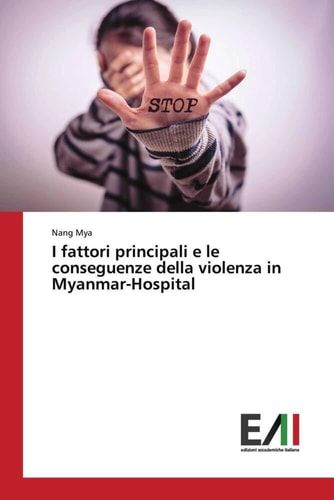 I fattori principali e le conseguenze della violenza in Myanmar-Hospital (Italian Edition)