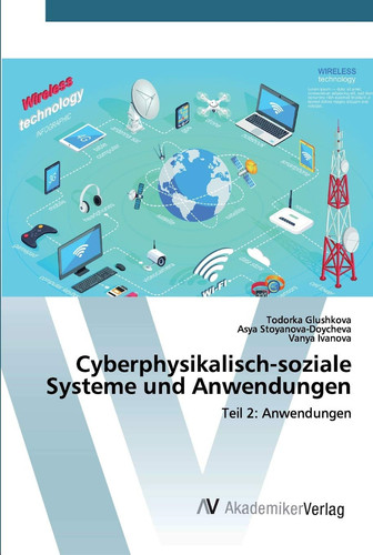 Cyberphysikalisch-soziale Systeme und Anwendungen: Teil 2: Anwendungen (German Edition)