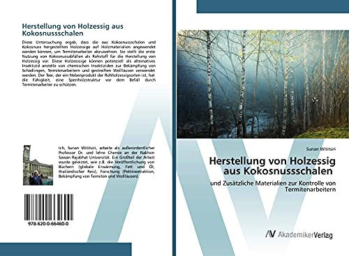 Herstellung von Holzessig aus Kokosnussschalen: und Zusätzliche Materialien zur Kontrolle von Termitenarbeitern (German Edition)