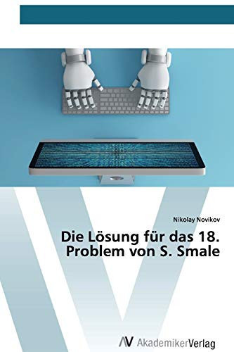 Die Lösung für das 18. Problem von S. Smale (German Edition)
