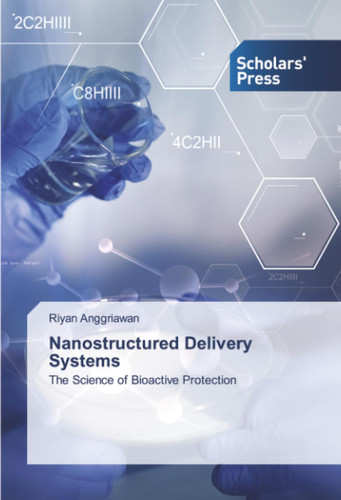 Nanostructured Delivery Systems: The Science of Bioactive Protection