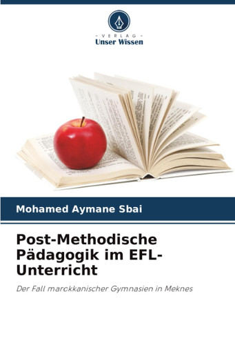 Post-Methodische Pädagogik im EFL-Unterricht: Der Fall marokkanischer Gymnasien in Meknes