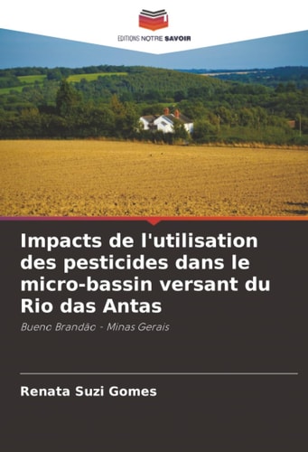 Impacts de l'utilisation des pesticides dans le micro-bassin versant du Rio das Antas: Bueno Brandão - Minas Gerais