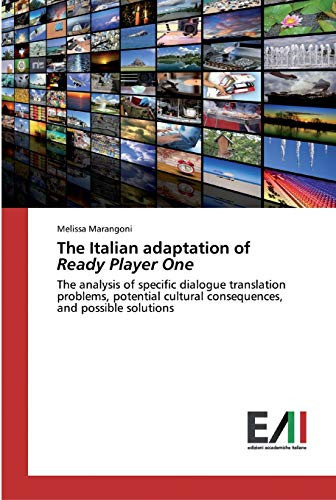 The Italian adaptation of Ready Player One: The analysis of specific dialogue translation problems, potential cultural consequences, and possible solutions