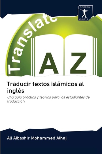 Traducir textos islámicos al inglés: Una guía práctica y teórica para los estudiantes de traducción (Spanish Edition)