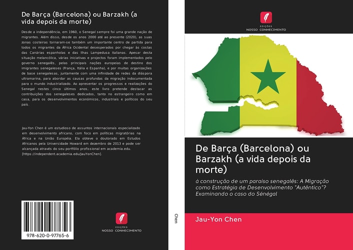 De Barça (Barcelona) ou Barzakh (a vida depois da morte): à construção de um paraíso senegalês: A Migração como Estratégia de Desenvolvimento ... o caso do Sénégal (Portuguese Edition)