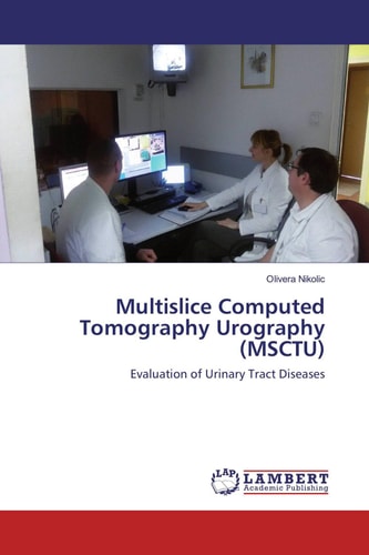 Multislice Computed Tomography Urography (MSCTU): Evaluation of Urinary Tract Diseases