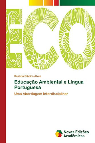 Educação Ambiental e Língua Portuguesa: Uma Abordagem Interdisciplinar (Portuguese Edition)