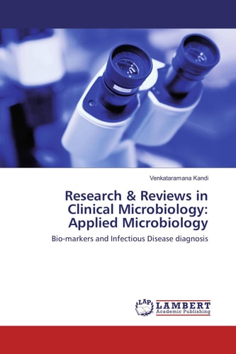 Research & Reviews in Clinical Microbiology: Applied Microbiology: Bio-markers and Infectious Disease diagnosis