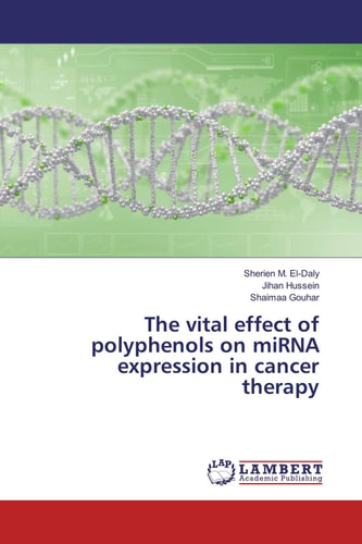 The vital effect of polyphenols on miRNA expression in cancer therapy