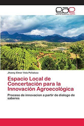 Espacio Local de Concertación para la Innovación Agroecológica (Spanish Edition)