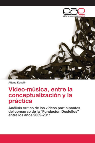 Video-música, entre la conceptualización y la práctica (Spanish Edition)