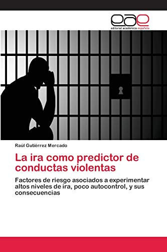 La ira como predictor de conductas violentas (Spanish Edition)