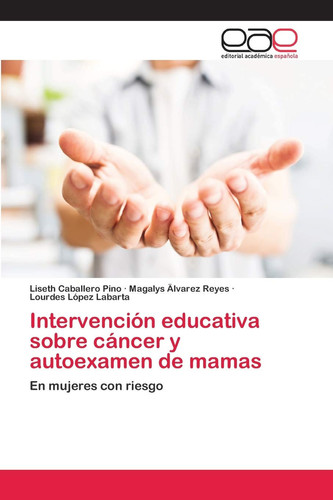 Intervención educativa sobre cáncer y autoexamen de mamas (Spanish Edition)