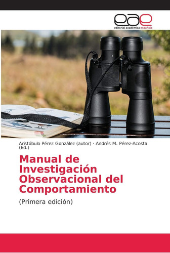 Manual de Investigación Observacional del Comportamiento (Spanish Edition)