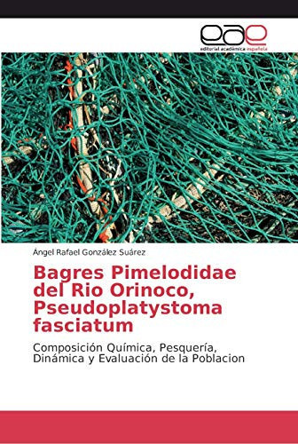 Bagres Pimelodidae del Rio Orinoco, Pseudoplatystoma fasciatum (Spanish Edition)