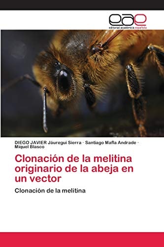 Clonación de la melitina originario de la abeja en un vector (Spanish Edition)