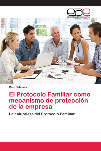 El Protocolo Familiar como mecanismo de protección de la empresa (Spanish Edition)