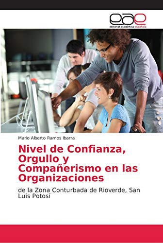 Nivel de Confianza, Orgullo y Compañerismo en las Organizaciones (Spanish Edition)
