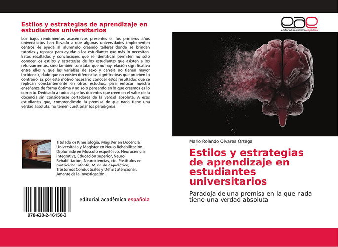 Estilos y estrategias de aprendizaje en estudiantes universitarios: Paradoja de una premisa en la que nada tiene una verdad absoluta (Spanish Edition)
