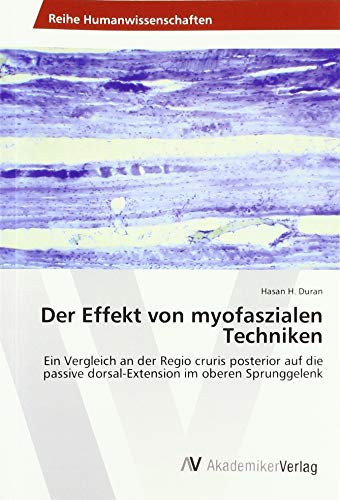 Der Effekt von myofaszialen Techniken: Ein Vergleich an der Regio cruris posterior auf die passive dorsal-Extension im oberen Sprunggelenk
