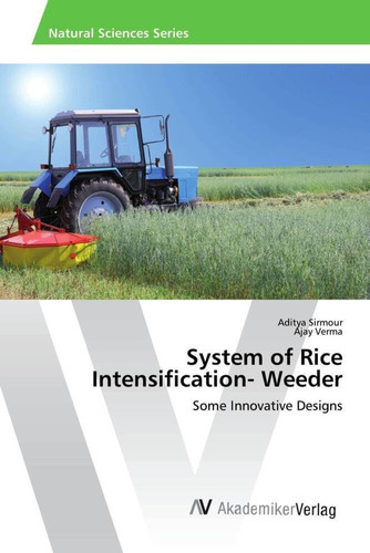 System of Rice Intensification- Weeder: Some Innovative Designs