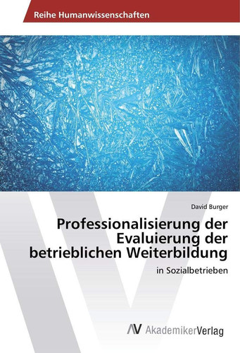 Professionalisierung der Evaluierung der betrieblichen Weiterbildung: in Sozialbetrieben (German Edition)