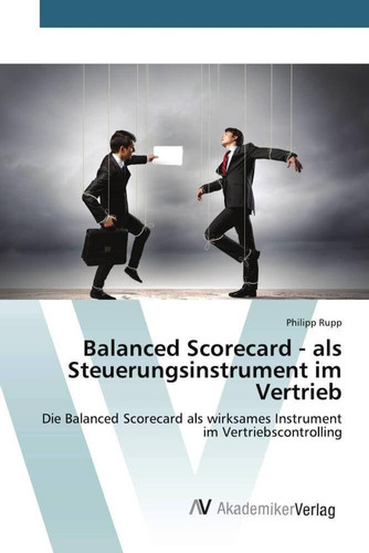 Balanced Scorecard - als Steuerungsinstrument im Vertrieb (German Edition)