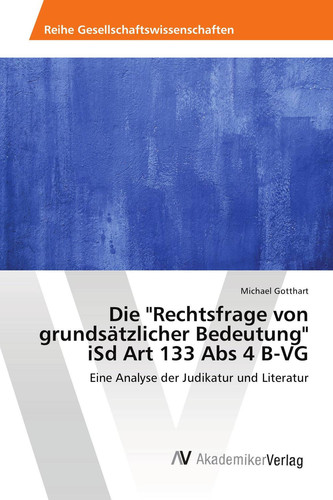 Die ""Rechtsfrage von grundsätzlicher Bedeutung"" iSd Art 133 Abs 4 B-VG