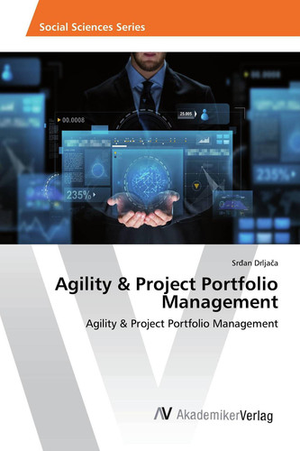 Agility & Project Portfolio Management: Agility & Project Portfolio Management