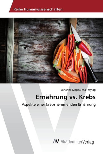 Ernährung vs. Krebs: Aspekte einer krebshemmenden Ernährung (German Edition)