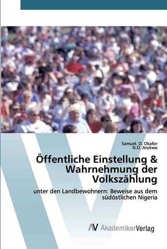 Öffentliche Einstellung & Wahrnehmung der Volkszählung: unter den Landbewohnern: Beweise aus dem südöstlichen Nigeria (German Edition)
