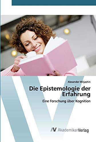 Die Epistemologie der Erfahrung: Eine Forschung über Kognition (German Edition)
