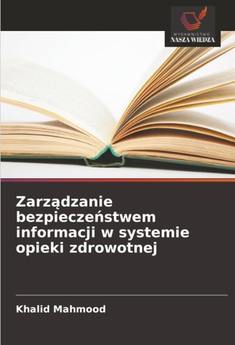 Zarządzanie bezpieczeństwem informacji w systemie opieki zdrowotnej
