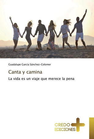 Canta y camina: La vida es un viaje que merece la pena