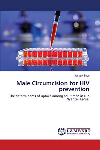 Male Circumcision for HIV prevention: The determinants of uptake among adult men in Luo Nyanza, Kenya