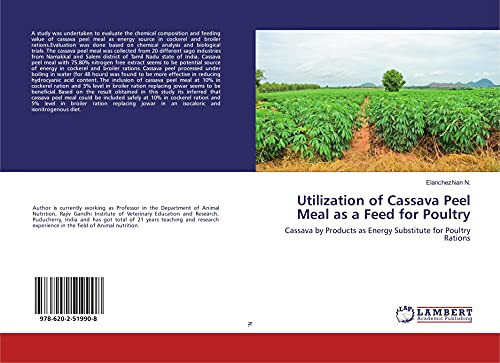 Utilization of Cassava Peel Meal as a Feed for Poultry: Cassava by Products as Energy Substitute for Poultry Rations