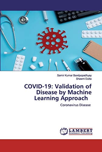 COVID-19: Validation of Disease by Machine Learning Approach: Coronavirus Disease