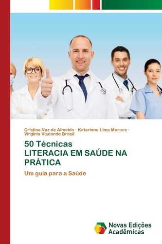 50 Técnicas LITERACIA EM SAÚDE NA PRÁTICA: Um guia para a Saúde (Portuguese Edition)