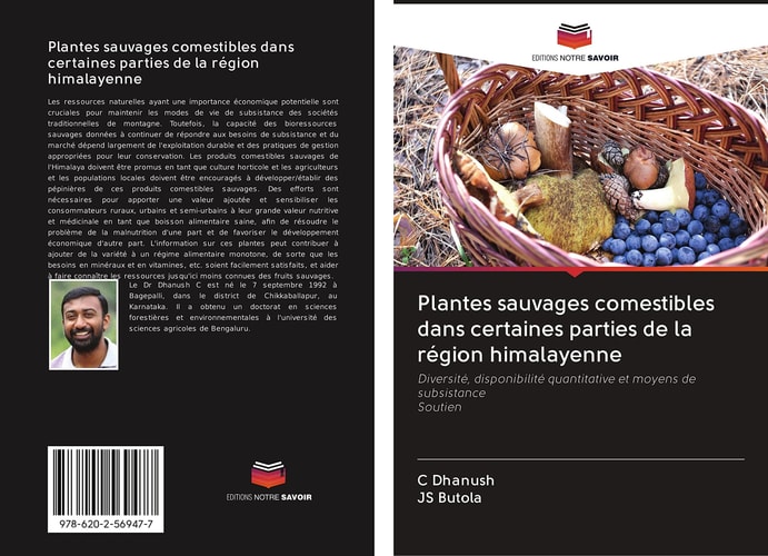 Plantes sauvages comestibles dans certaines parties de la région himalayenne: Diversité, disponibilité quantitative et moyens de subsistanceSoutien (French Edition)